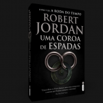 Uma Coroa de Espadas: Intrínseca lança o sétimo livro da saga A Roda do Tempo, de Robert Jordan