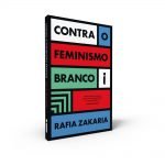 Contra o Feminismo Branco é o mais novo lançamento da Intrínseca