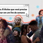 Minisséries: 6 títulos que você precisa maratonar em um fim de semana
