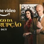 Jogo da Corrupção estreia na Prime Video