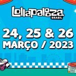 LollaBR: confira a nacionalidade dos headliners e os horários do festival