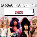 Especial | Aniversário de Cher