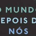 O Mundo Depois de Nós: conheça o livro que deu origem filme estrelado por Julia Roberts