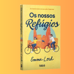 Os Nossos Refúgios: romance divertido aborda dilemas da adolescência
