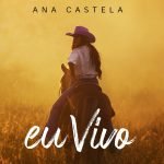Eu Vivo: Ana Castela homenageia Centro-Oeste em nova música