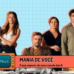 O que esperar de Mania de Você, a nova novela das 9