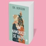 Um Namorado de Natal: livro contém friends to lovers e fake dating