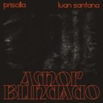 Priscilla e Luan Santana lançam o feat Amor Blindado