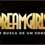 Dreamgirls no Brasil: sucesso da Broadway chega a São Paulo a partir de 31 de julho