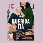 Querida tia: aguardado novo romance da autora de Três já está em pré-venda