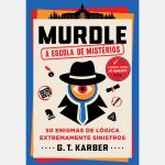 Murdle: A Escola de Mistérios, novo livro da série de G. T. Karber chega às livrarias em junho