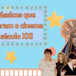 Clássicos modernos: 11 obras que marcaram o cinema do século XXI