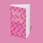 Amor & Gelato ganha edição especial de 10 anos