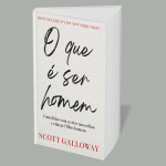 Em O que é Ser Homem, Scott Galloway promove reflexão sobre masculinidade e saúde mental