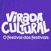 A Virada Cultural - O festival dos festivais